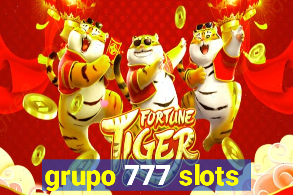 grupo 777 slots